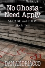 Image for No Ghosts Need Apply: McCabe and Cody Book 10