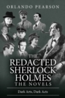 Image for Dark Arts, Dark Acts : The Redacted Sherlock Holmes