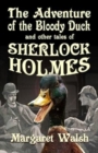 Image for The Adventure of the Bloody Duck and other adventures of Sherlock Holmes