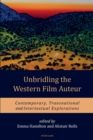 Image for Unbridling the Western Film Auteur : Contemporary, Transnational and Intertextual Explorations