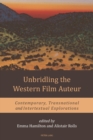 Image for Unbridling the western film auteur: contemporary, transnational and intertextual explorations