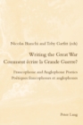 Image for Writing the Great War / Comment ecrire la Grande Guerre? : Francophone and Anglophone Poetics / Poetiques francophones et anglophones