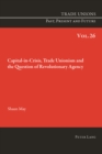 Image for Capital-in-crisis, trade unionism and the question of revolutionary agency