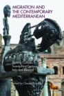 Image for Migration and the contemporary Mediterranean  : shifting cultures in twenty-first-century Italy and beyond