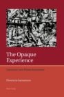 Image for The Opaque Experience : Literature and Disenchantment