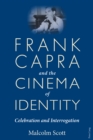 Image for Frank Capra and the cinema of identity: celebration and interrogation