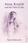 Image for Anne Bronte and the Trials of Life
