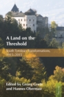 Image for A Land on the Threshold: South Tyrolean Transformations, 1915-2015