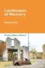 Image for Landscapes of Memory: Trauma, Space, History