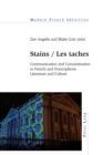 Image for Stains  : communication and contamination in French and Francophone literature and culture