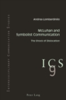 Image for McLuhan and symbolist communication: the shock of dislocation : volume 9