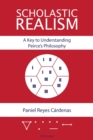 Image for Scholastic Realism: A Key to Understanding Peirce’s Philosophy