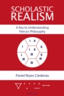 Image for Scholastic realism: a key to understanding Peirce&#39;s philosophy
