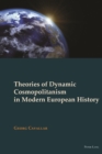 Image for Theories of dynamic cosmopolitanism in modern European history