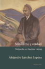 Image for Nihilismo Y Verdad: Nietzsche En Amôerica Latina