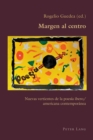Image for Margen al centro : Nuevas vertientes de la poes?a ibero/americana contempor?nea