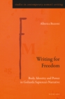 Image for Writing for freedom: body, identity and power in Goliarda Sapienza&#39;s narrative : 7