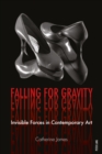 Image for Falling for gravity: invisible forces in contemporary art