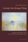 Image for Loving&#39;s the strange thing: Jungian individuation in the fairy tales of Carmen Martin Gaite
