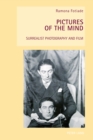 Image for Pictures of the mind: surrealist photography and film : vol. 5