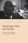 Image for Saramago after the Nobel: contemporary readings of Jose Saramago&#39;s late works