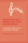 Image for The Return Beat: Interfacing With Our Interface : A Spiritual Approach to the Golden Triangle