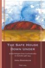 Image for The safe house down under: Jewish refugees from Czechoslovakia in Australia 1938-1944 : Vol. 15