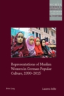 Image for Representations of Muslim Women in German Popular Culture, 1990-2015