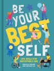 Image for Be your best self  : life skills for unstoppable kids