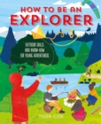 How to be an explorer - Cox, T