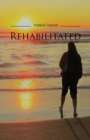 Image for Rehabilitated  : total turnaround from drug addiction