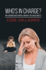 Image for Who&#39;s In Charge? : Why children abuse parents, and what you can do about it
