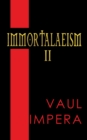 Image for ImmortalaeismII