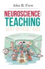 Image for Neuroscience and teaching very difficult kids