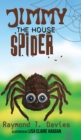Image for Jimmy The (House) Spider