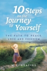 Image for 10 Steps on the Journey to Yourself: The Path to Peace, Love and Freedom