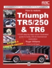 Image for How to Restore Triumph TR5, TR250 &amp; TR6