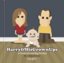 Image for Harry &amp; his grownups  : a guide to training parents