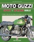 Image for Moto Guzzi Sport &amp; Le Mans bible  : V7 Sport, 750S &amp; S3, 850 Le Mans, 850 Le Mans II &amp; III, 1000 Le Mans IV &amp; V
