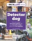 Image for Detector dog: a talking dogs scentwork manual