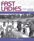 Image for Fast ladies: female racing drivers, 1888-1970