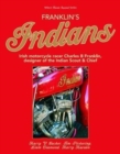 Image for Franklin&#39;s Indians  : Irish motorcycle racer Charles B Franklin, designer of the Indina Chief