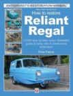 Image for How to restore Reliant Regal  : your step-by-step colour illustrated guide to body, trim &amp; mechanical restoration