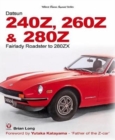 Image for The Datsun 240Z, 260Z &amp; 280Z : Fairlady Roadster to 280ZX