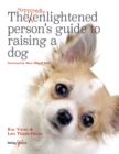 Image for Supposedly Enlightened Person&#39;s Guide to Raising a Dog