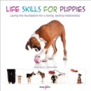 Image for Life skills for puppies : Laying the foundation for a loving, lasting relationship