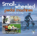 Image for Small-wheeled pedal machines - a better way of cycling
