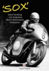 Image for &#39;Sox&#39; : Gary Hocking the Forgotten World Motorcycle Champion