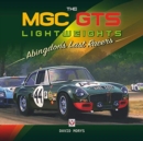 Image for The MGC GTS lightweights  : Abingdon&#39;s last racers