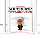 Image for Mr Trump goes to Washington
